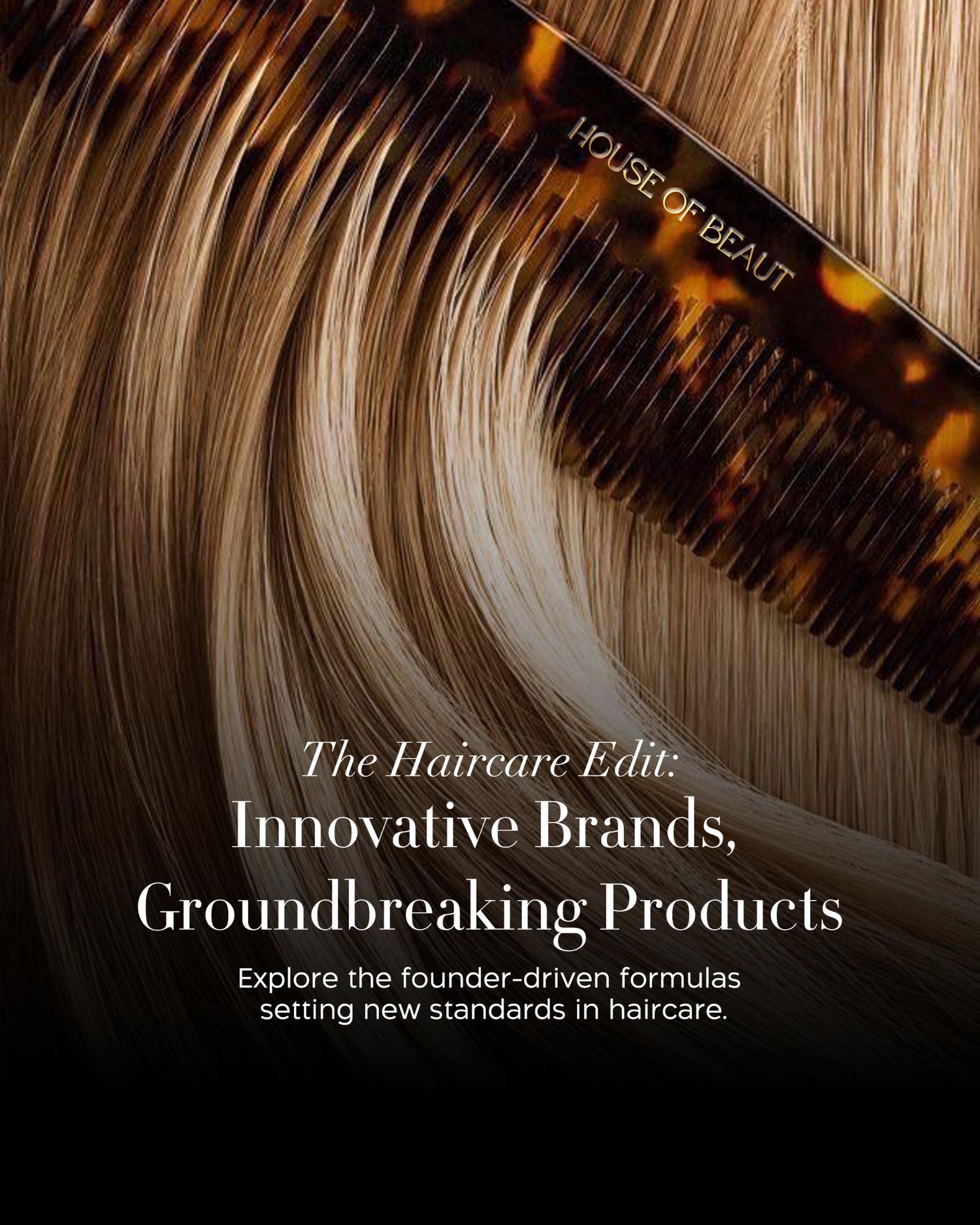 The Haircare Edit: Innovative Brands, Groundbreaking Products